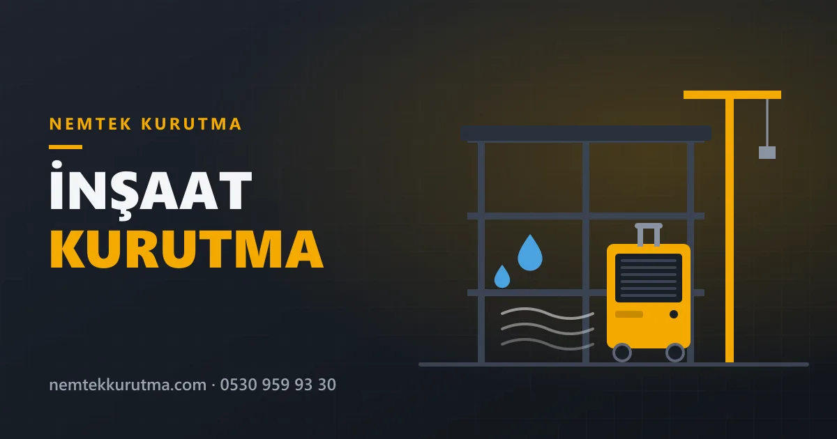İnşaat Kurutma