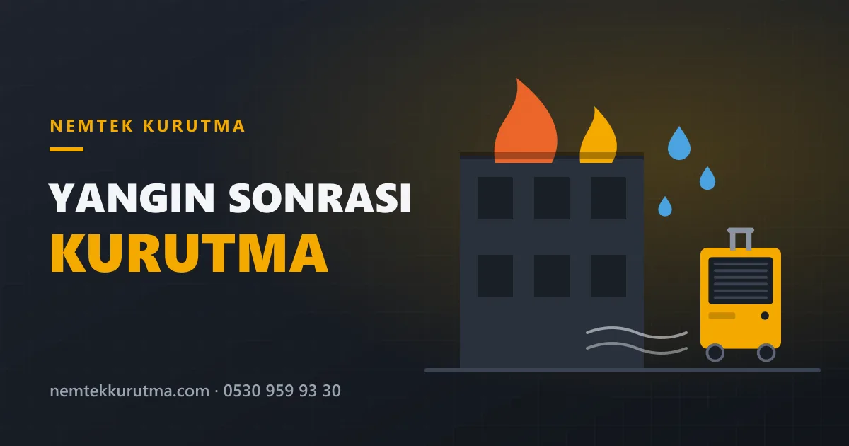 Yangın Sonrası Kurutma